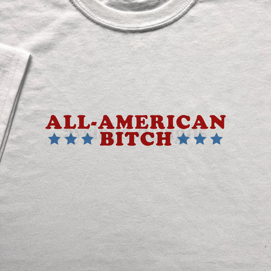 all-american b*tch  - OR